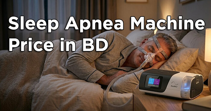 Sleep Apnea Machine Price in Bangladesh